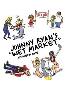 Johnny Ryan's wet market - 