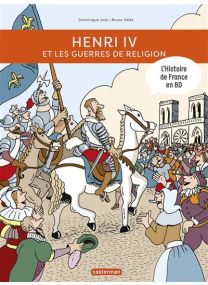 Henri IV et les guerres de Religion - Casterman