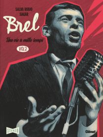 Brel : une vie à mille temps - Tome 02 - Glénat