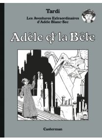 Adèle Blanc-Sec - édition luxe : Tome 1 - Adèle et La Bête - Casterman