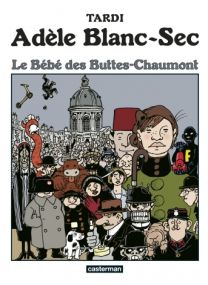 Adèle Blanc-Sec : Tome 10 - Le Bébé des Buttes-Chaumont - Casterman