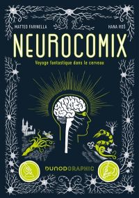 Voyage fantastique dans le cerveau - Neurocomix - Dunod
