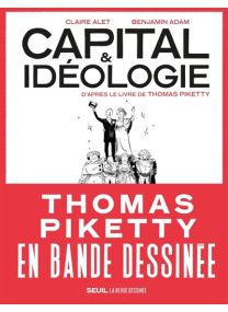 Capital et Idéologie en bande dessinée. D'après le livre de Thomas Piketty - Seuil