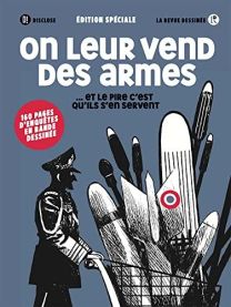 LA REVUE DESSINEE HORS-SERIE - ON LEUR VEND DES ARMES ET LE PIRE C'EST QU'ILS S'EN SERVENT - LA REVUE DESSINEE