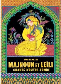 Chants d'outre-tombe - Majnoun et Leïli - La Boîte à bulles