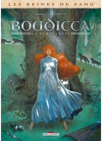 Les Reines de sang - Boudicca, la furie celte T01 - Delcourt