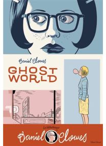 La bibliothèque de Daniel Clowes - Ghost World - Delcourt