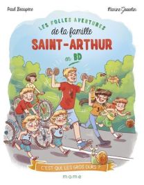 Les folles aventures de la famille Saint-Arthur - C est qui, les gros durs ? - Mame