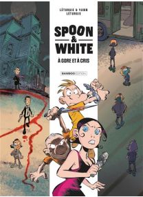 Spoon Et White - A gore et à cris - 