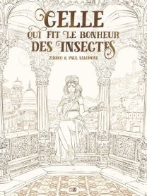 Celle qui fit le bonheur des insectes - Edition Noir et Blanc - Daniel Maghen Eds