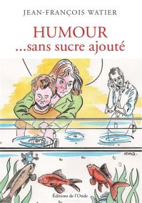 Humour ... Sans sucre ajouté - L'onde Eds De