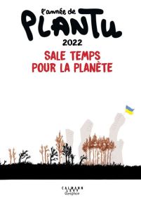 L'année de Plantu 2022 - Calmann-Levy