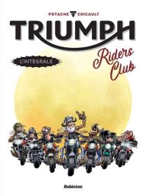 Triumph, Riders Club - L'intégrale - Robinson Eds