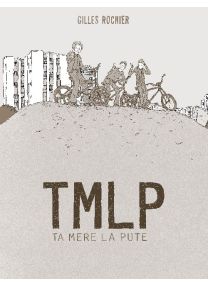 TMLP (nouvelle édition) - Ta mère la pute - 6 pieds sous terre
