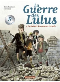 La Guerre des Lulus - offre découverte : Tome 1 - 1914, la maison des enfants trouvés - Casterman