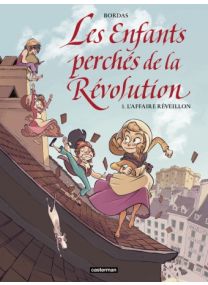 Les Enfants perchés de la Révolution - Tome 1 - Casterman
