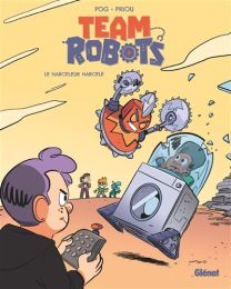 Team Robots - Le harceleur harcelé - Glénat Jeunesse