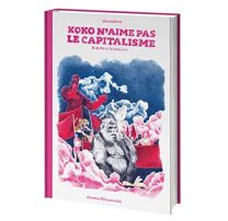 KOKO N'AIME PAS LE CAPITALISME ET AUTRES HISTOIRES - BANDES DETOURNEES