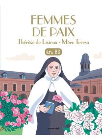 Saintes Thérèse de Lisieux et mère Teresa - Femmes de paix - 