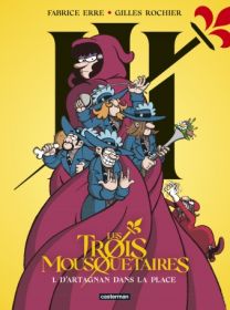 Les Trois Mousquetaires : Tome 1 - D'Artagnan dans la place - Casterman