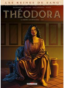 Les Reines de Sang - Théodora, la Reine courtisane T01 - Delcourt