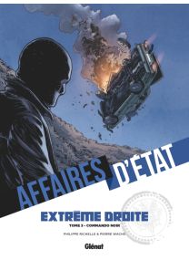 Affaires d&#039;Etat - Extrême Droite - Tome 03 - Glénat