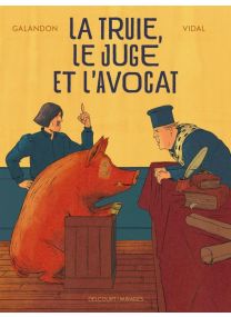 La Truie, le Juge et l&#039;Avocat - Delcourt