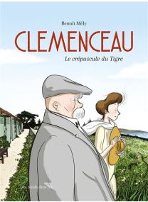 Clemenceau le crepuscule du tigre - Des Ronds Dans l'O