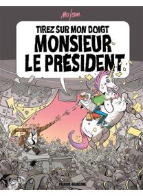 Tirez Sur Mon Doigt, Monsieur Le President - 