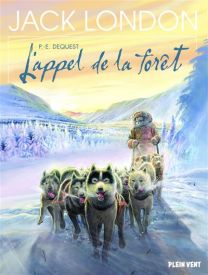 D'après l'oeuvre de Jack London - L'appel de la forêt - Plein Vent