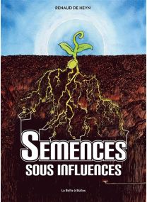 Semences sous influences (éditions mise à jour) - La Boîte à bulles
