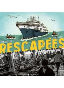 Carnet de sauvetages en Méditerranée - Rescapé.e.s - La Boîte à bulles