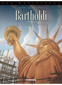 Les Bâtisseurs T02 - Bartholdi - La Statue de la Liberté - Delcourt