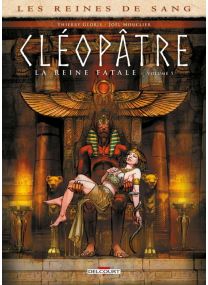 Les Reines de sang - Cléopâtre, la Reine fatale - Delcourt
