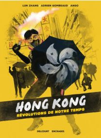 Hong Kong, révolutions de notre temps - Delcourt