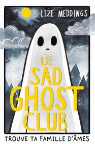 Trouve ta famille d'âmes - Le Sad Ghost Club - Lotus Et L'elephant