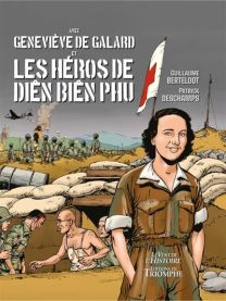 Geneviève de Galard et les héros de Dien Bien Phu - Triomphe Eds Du