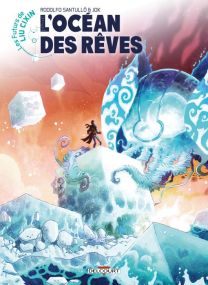Les Futurs de Liu Cixin -  L'Océan des rêves - Delcourt