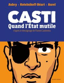 Casti - Quand l'État mutile - Delcourt