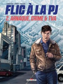 Flic à la PJ T02 - Arnaque, crime & TVA - Delcourt