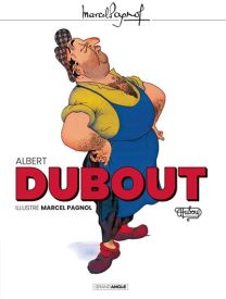 Albert Dubout illustre Marcel Pagnol - Bamboo Eds