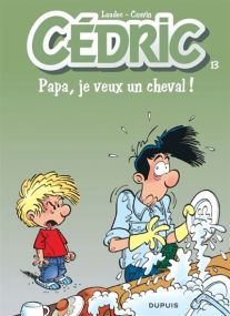 Cédric - Tome 13 - Papa, je veux un cheval ! / Edition spéciale - Dupuis