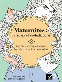 Portrait pour questionner les injonctions à la parentalité - Maternités : miracles et malédictions - Hatier
