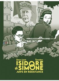 Isidore et Simone, Juifs en résistance - 