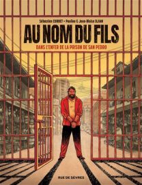 Au Nom du fils - Dans l'enfer de la prison de San Pedro - Rue De Sèvres