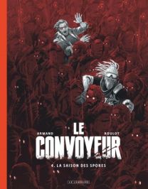 Le Convoyeur, Tome 4 : La Saison des spores - édition Noir & Blanc - Le Lombard