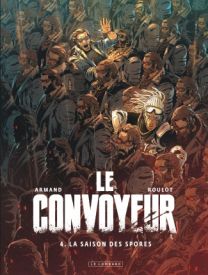 Le Convoyeur, Tome 4 : La saison des spores - Le Lombard