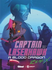 Captain Laserhawk A Blood Dragon Remix - Glénat