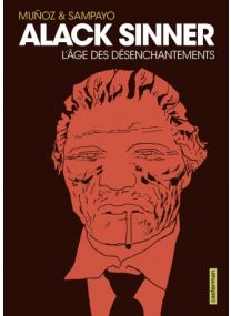 Alack Sinner : Tome 2 - L&#039;Âge des désenchantements - Intégrale - NE - Casterman