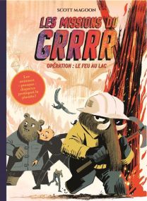 Les Missions du GRRRR - tome 2 - Opération 2 : Le Feu au lac - Albin Michel